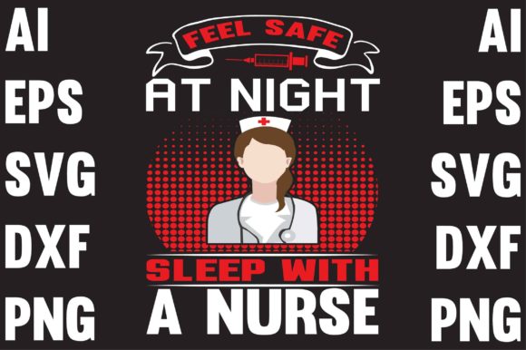 Feel Safe at Night, Sleep with a Nurse Graphics