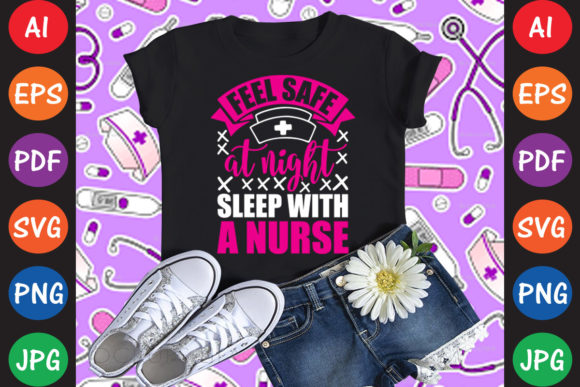 Feel Safe at Night Sleep with a Nurse Graphics for T-Shirt Designs