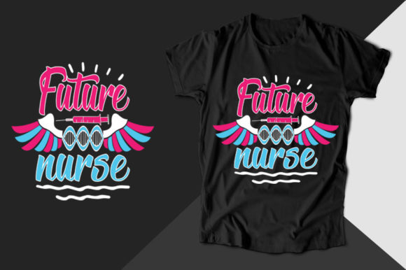 Future Nurse T-shirt Graphics and T-Shirt Designs