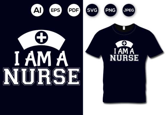I Am a Nurse T-shirt Design