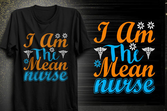 I Am the Mean Nurse T-shirt Design