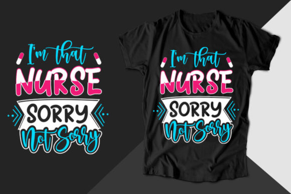 I'm That Nurse T-shirt Graphics and T-Shirt Designs