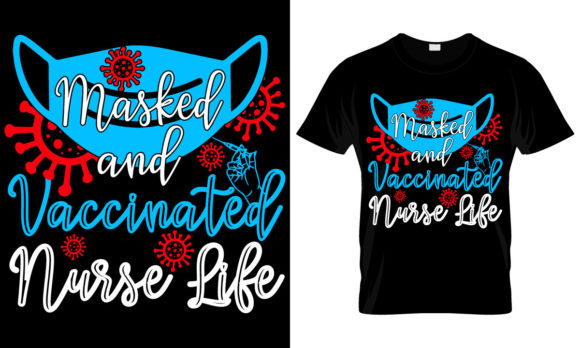 Masked and Vaccinated. Nurse Life Graphics
