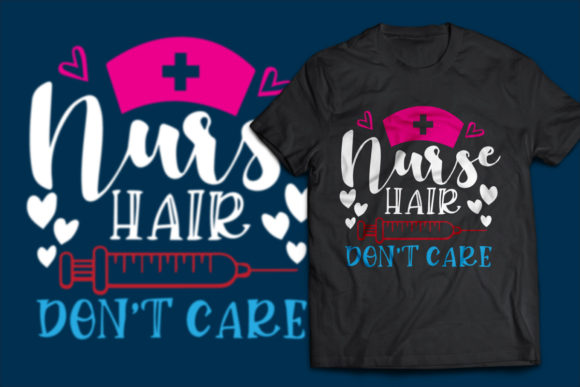 Nurse Hair Don't Care Graphics and Illustrations