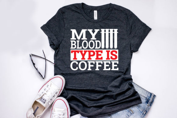 Nurse Quote Design, My Blood Type Is Coffee