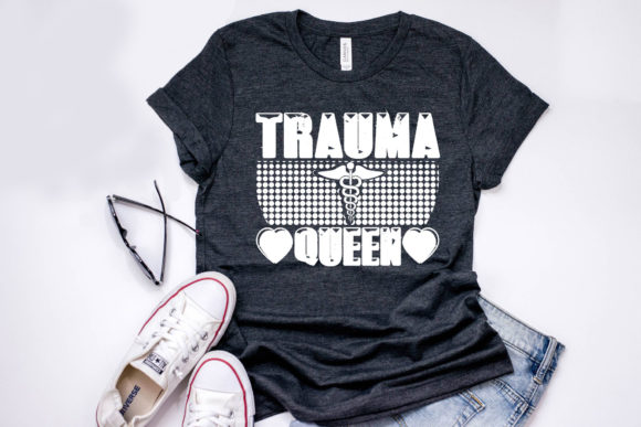 Nurse Quote Design, Trauma Queen