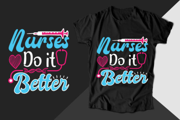 Nurses Do It Better Nurse T-shirt