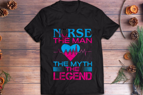 NurseT-Shirt Design Nurse the Man the My