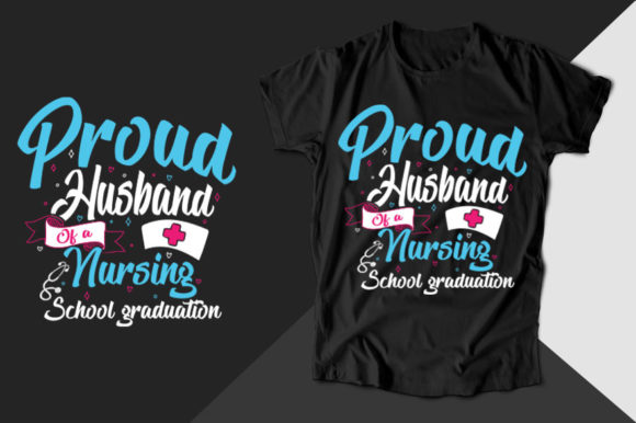 Proud Husband of a Nursing Nurse T-Shirt Graphics