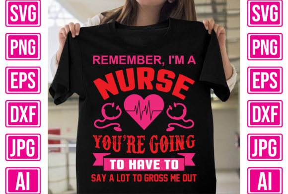 Remember, I'm a Nurse. You’re Going to H Graphics