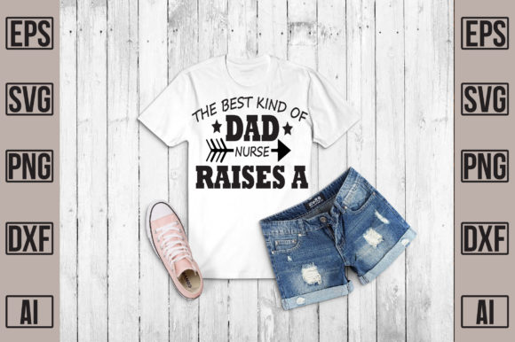 The BEST KIND of DAD NURSE RAISES a Graphics