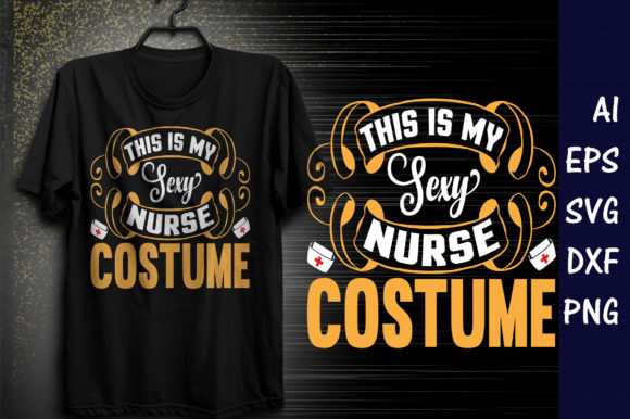 This is My Sexy Nurse Costume T Shirt Graphics